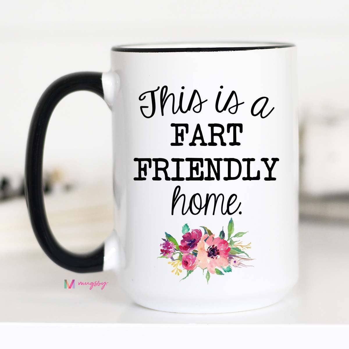 This is a Fart Friendly Home Mug: 11oz
