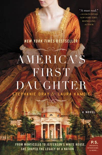 America's First Daughter: A Novel : Stephanie Dray