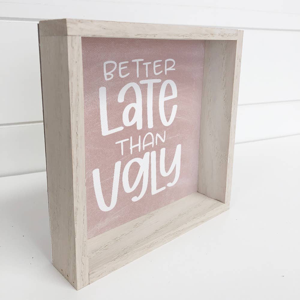 Funny Sign Beauty & Makeup "Better Late Than Ugly": 15x15" Medium Canvas Art with Thick Wood Frame